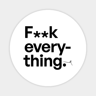 Fk every thing - Very Gee by VSG Magnet